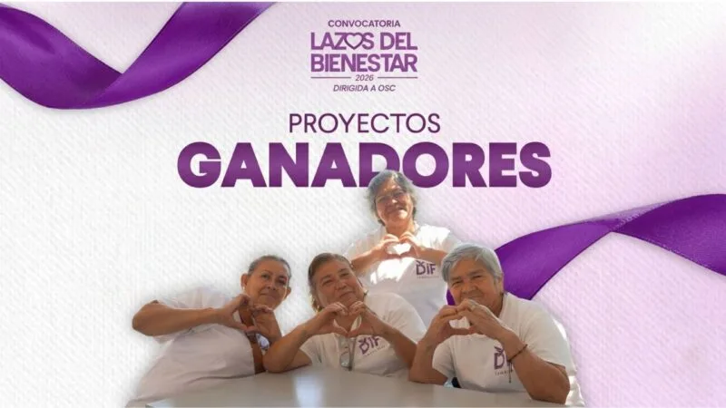 Presenta DIF Tamaulipas resultados de la convocatoria “Lazos del Bienestar 2026”